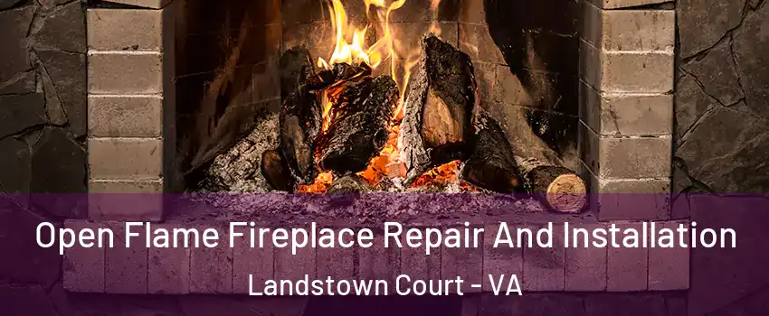 Open Flame Fireplace Repair And Installation Landstown Court - VA