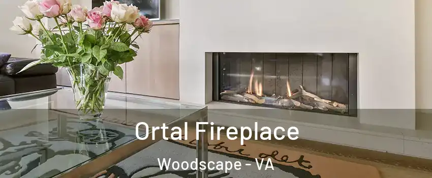 Ortal Fireplace Woodscape - VA