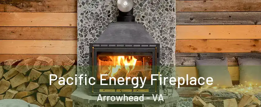 Pacific Energy Fireplace Arrowhead - VA