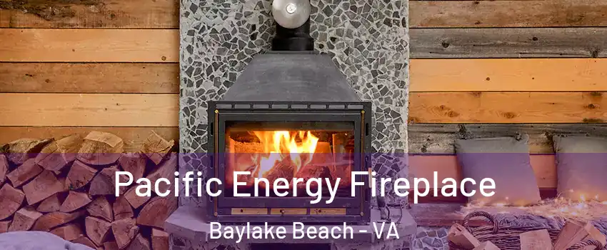 Pacific Energy Fireplace Baylake Beach - VA