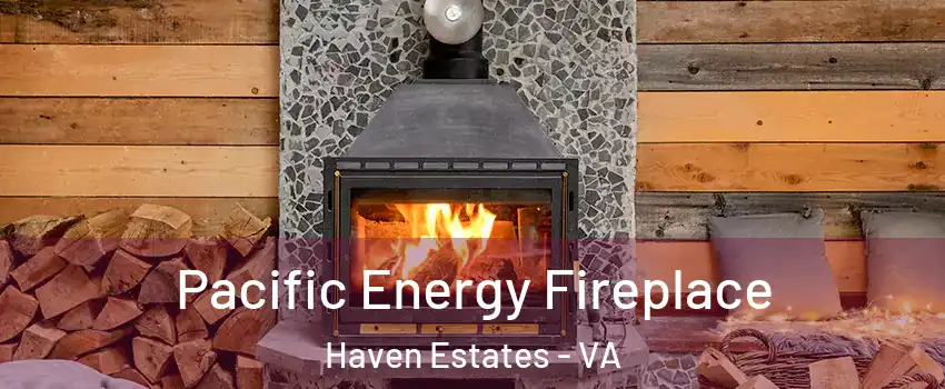 Pacific Energy Fireplace Haven Estates - VA