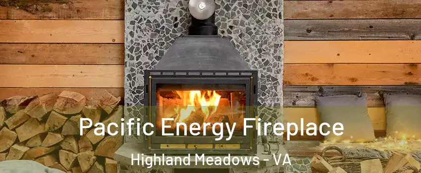 Pacific Energy Fireplace Highland Meadows - VA