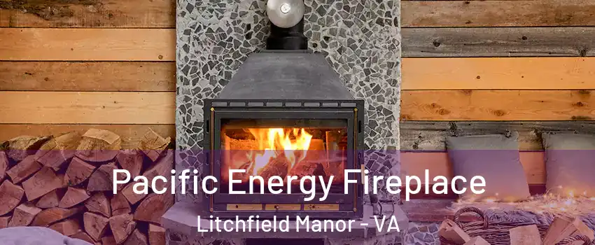 Pacific Energy Fireplace Litchfield Manor - VA