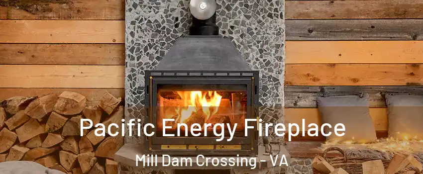 Pacific Energy Fireplace Mill Dam Crossing - VA