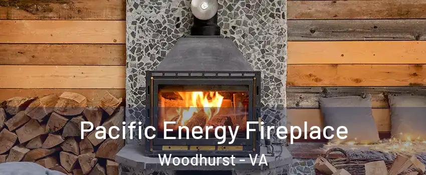 Pacific Energy Fireplace Woodhurst - VA