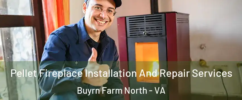 Pellet Fireplace Installation And Repair Services Buyrn Farm North - VA