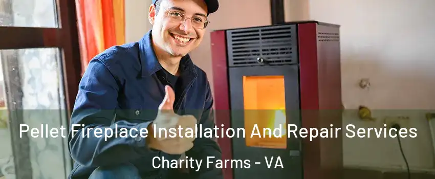 Pellet Fireplace Installation And Repair Services Charity Farms - VA