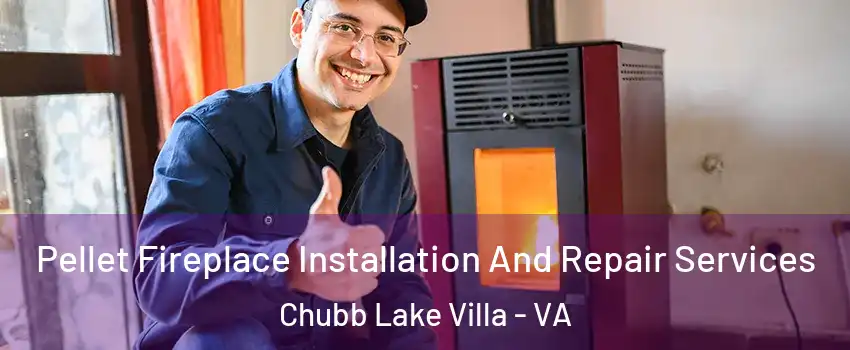 Pellet Fireplace Installation And Repair Services Chubb Lake Villa - VA