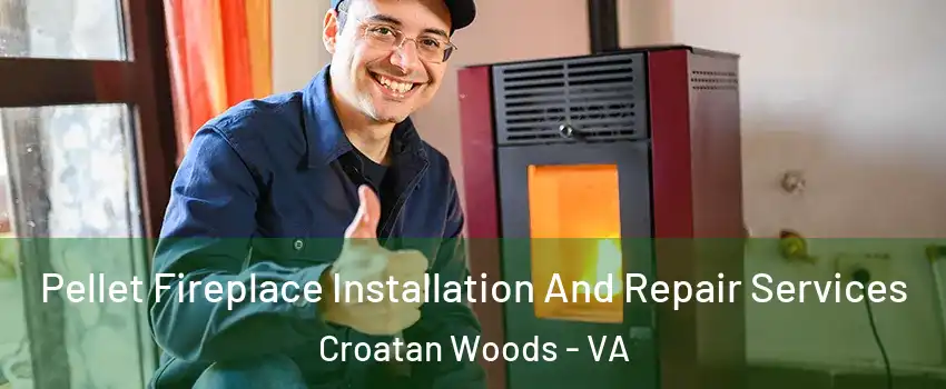 Pellet Fireplace Installation And Repair Services Croatan Woods - VA