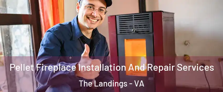 Pellet Fireplace Installation And Repair Services The Landings - VA