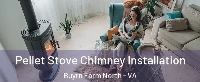 Pellet Stove Chimney Installation Buyrn Farm North - VA