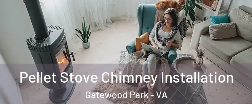 Pellet Stove Chimney Installation Gatewood Park - VA