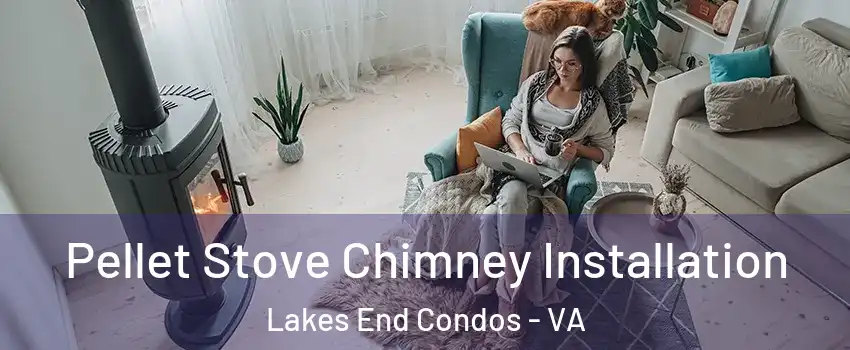Pellet Stove Chimney Installation Lakes End Condos - VA