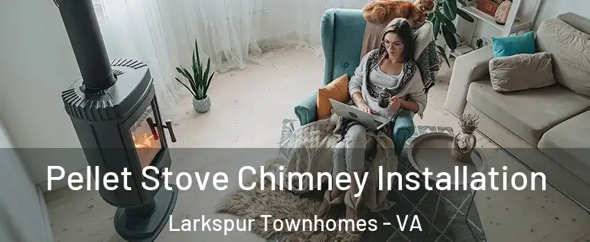 Pellet Stove Chimney Installation Larkspur Townhomes - VA