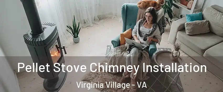 Pellet Stove Chimney Installation Virginia Village - VA