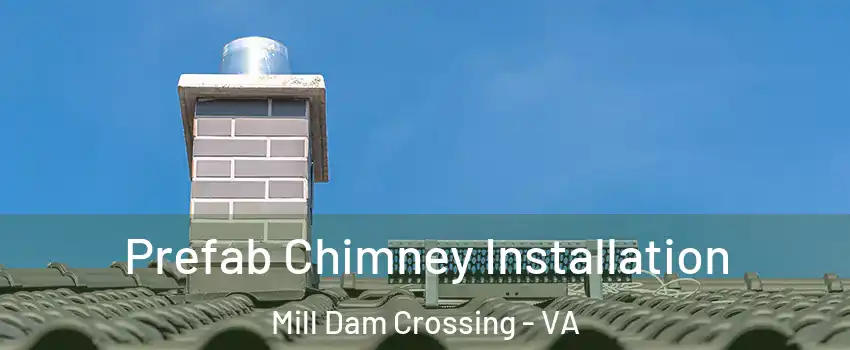 Prefab Chimney Installation Mill Dam Crossing - VA