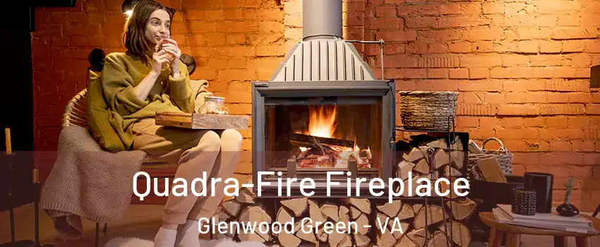 Quadra-Fire Fireplace Glenwood Green - VA