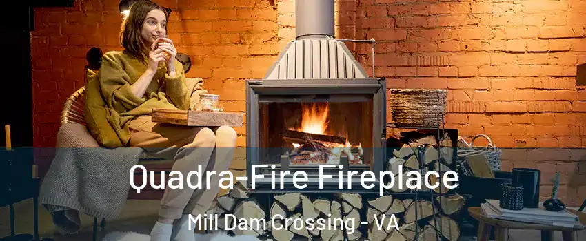 Quadra-Fire Fireplace Mill Dam Crossing - VA