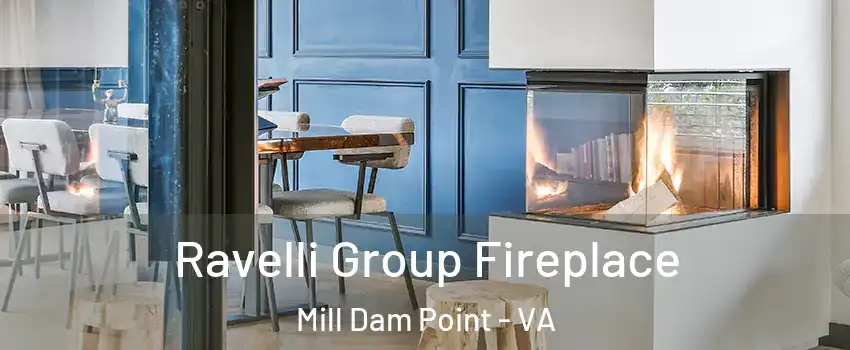 Ravelli Group Fireplace Mill Dam Point - VA