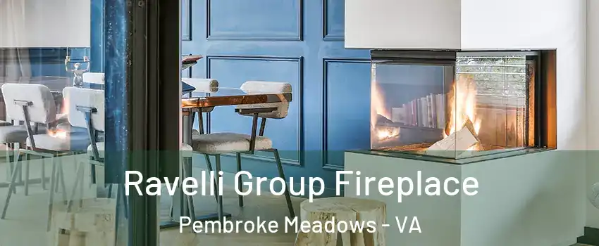 Ravelli Group Fireplace Pembroke Meadows - VA