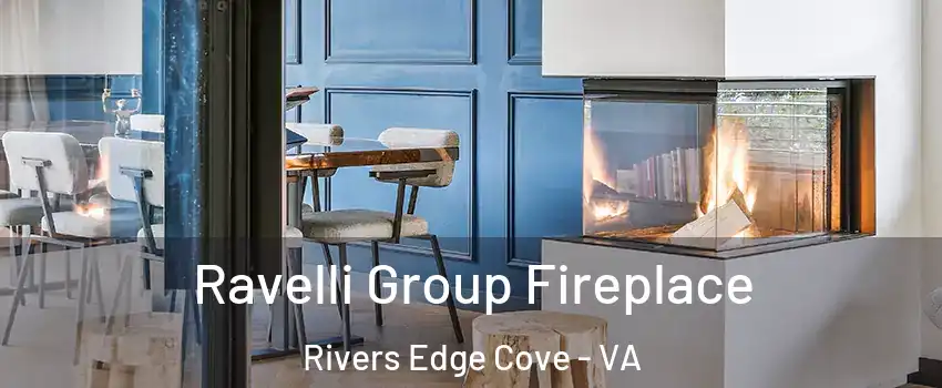 Ravelli Group Fireplace Rivers Edge Cove - VA