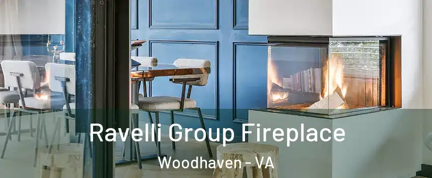 Ravelli Group Fireplace Woodhaven - VA