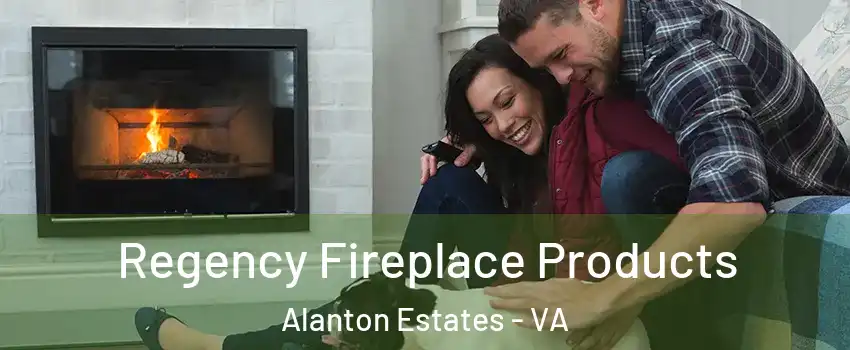 Regency Fireplace Products Alanton Estates - VA