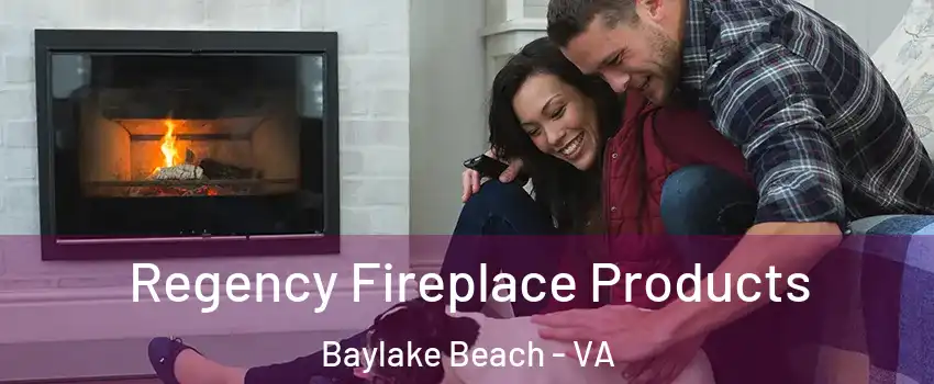 Regency Fireplace Products Baylake Beach - VA