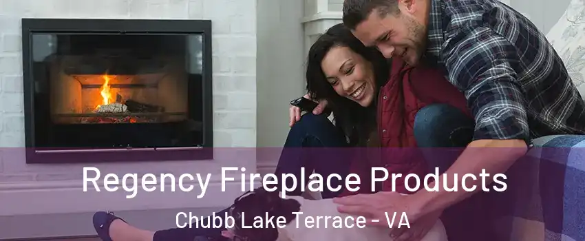 Regency Fireplace Products Chubb Lake Terrace - VA