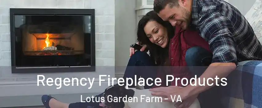 Regency Fireplace Products Lotus Garden Farm - VA
