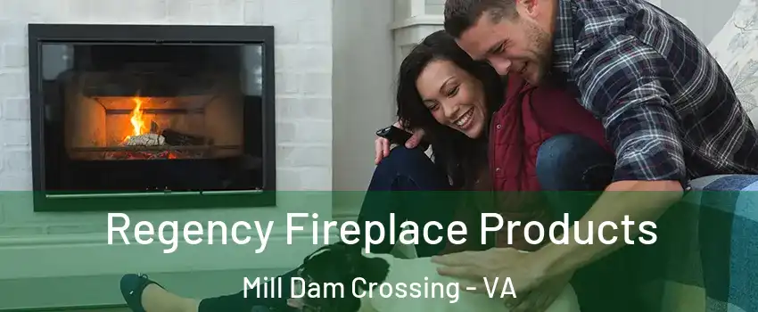 Regency Fireplace Products Mill Dam Crossing - VA