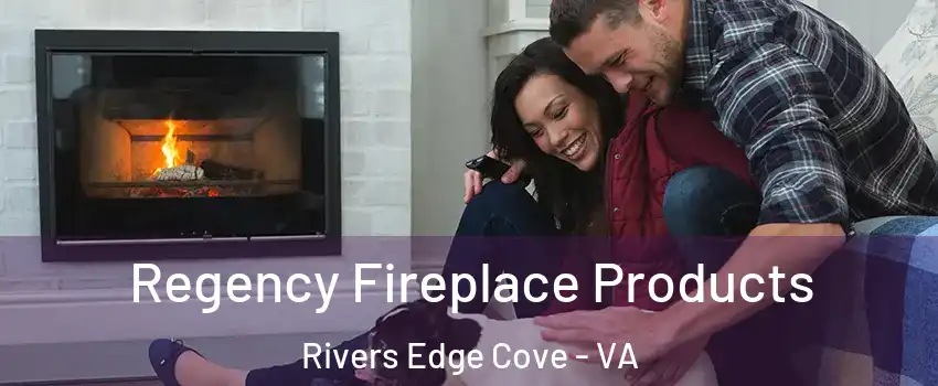 Regency Fireplace Products Rivers Edge Cove - VA