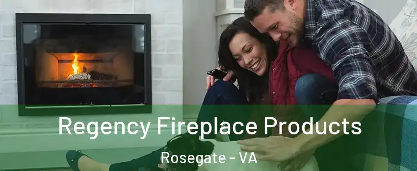 Regency Fireplace Products Rosegate - VA