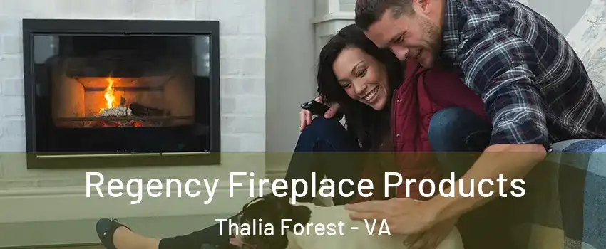 Regency Fireplace Products Thalia Forest - VA