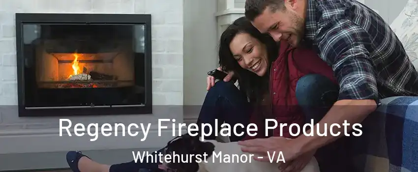 Regency Fireplace Products Whitehurst Manor - VA
