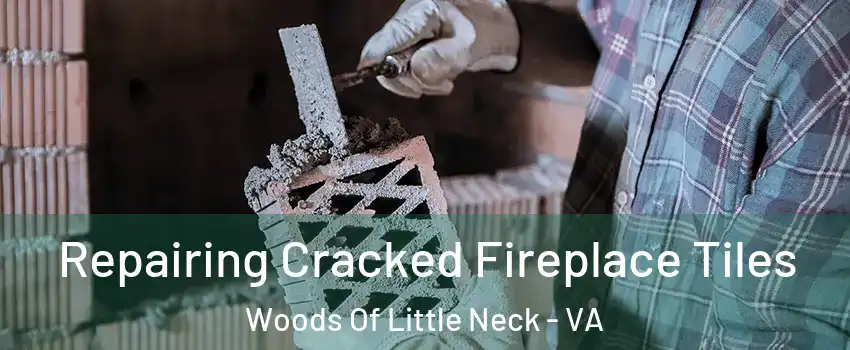Repairing Cracked Fireplace Tiles Woods Of Little Neck - VA