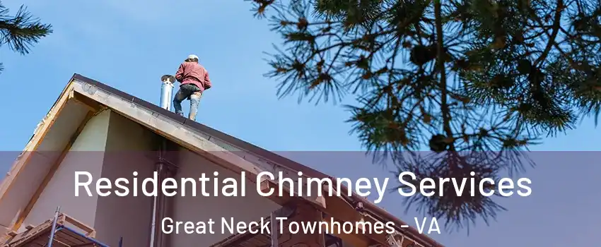 Residential Chimney Services Great Neck Townhomes - VA