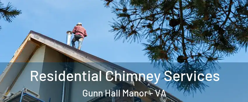 Residential Chimney Services Gunn Hall Manor - VA