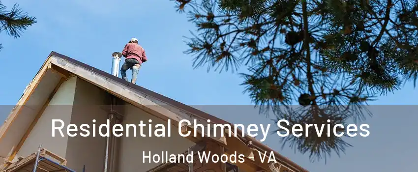 Residential Chimney Services Holland Woods - VA