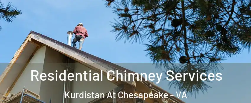 Residential Chimney Services Kurdistan At Chesapeake - VA