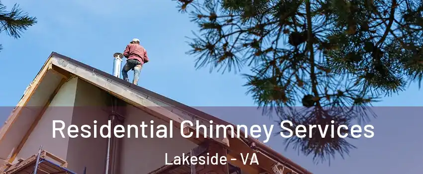 Residential Chimney Services Lakeside - VA