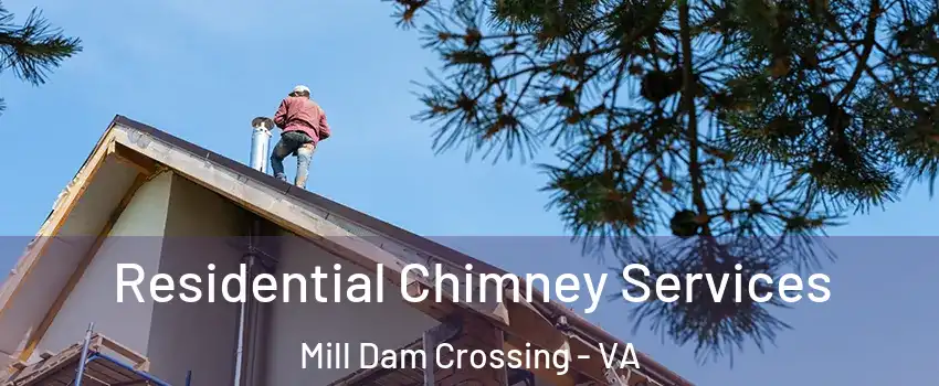 Residential Chimney Services Mill Dam Crossing - VA