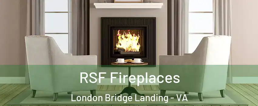 RSF Fireplaces London Bridge Landing - VA