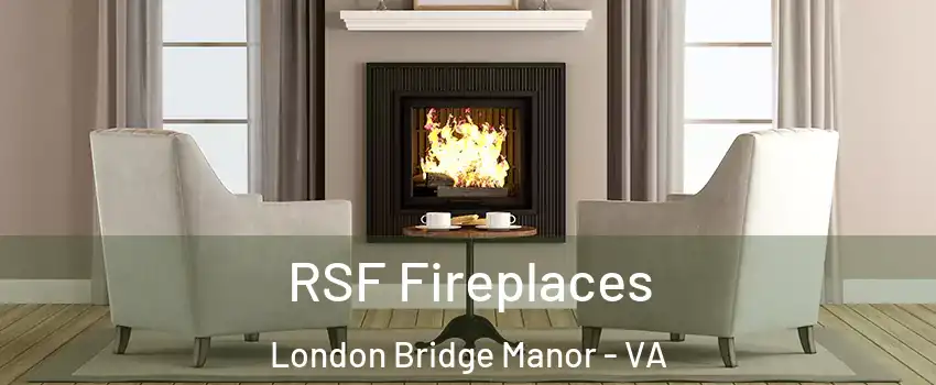 RSF Fireplaces London Bridge Manor - VA
