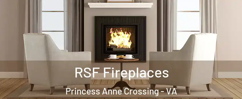RSF Fireplaces Princess Anne Crossing - VA