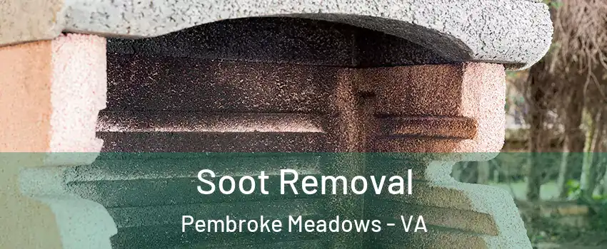 Soot Removal Pembroke Meadows - VA