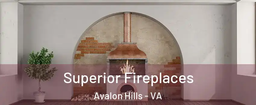 Superior Fireplaces Avalon Hills - VA