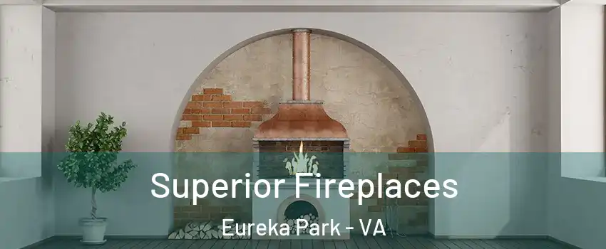 Superior Fireplaces Eureka Park - VA
