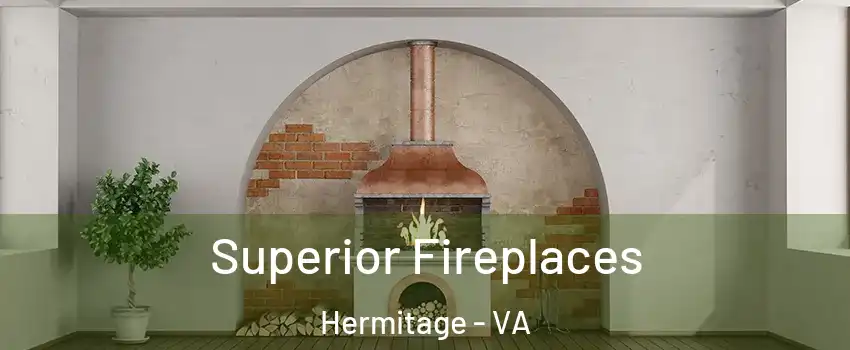 Superior Fireplaces Hermitage - VA