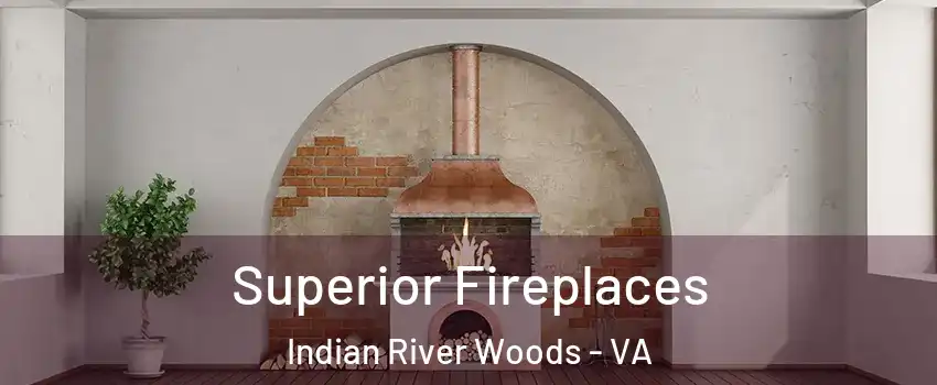 Superior Fireplaces Indian River Woods - VA
